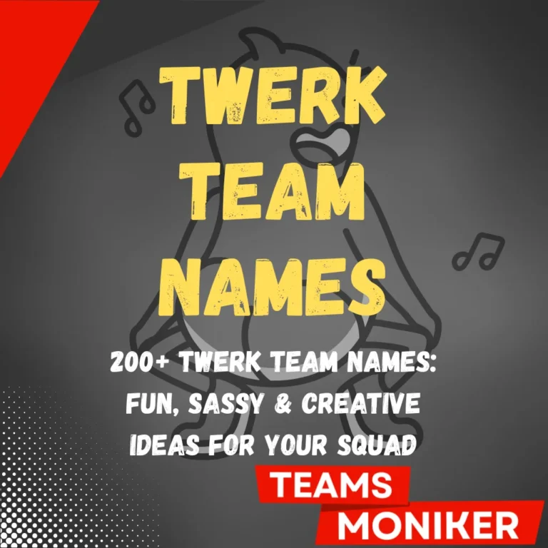 Twerk Team Names