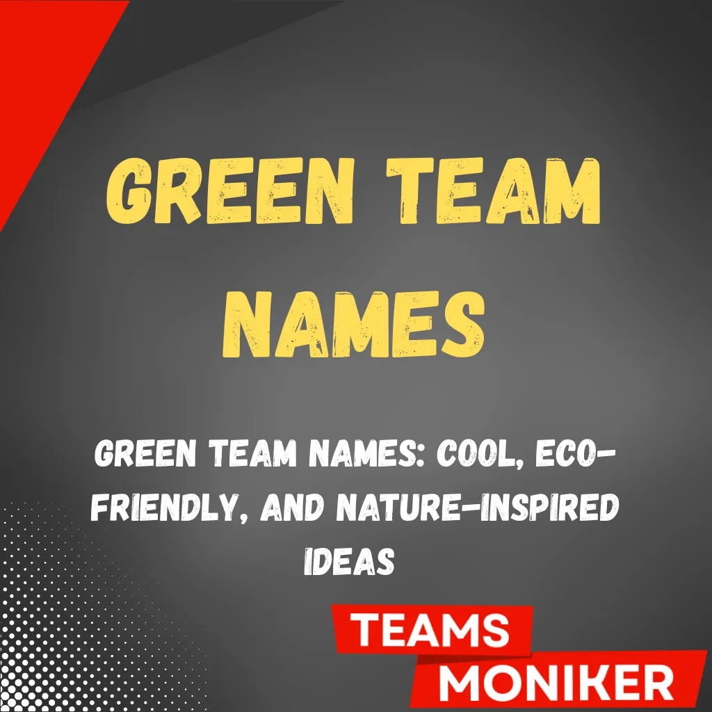 Green Team Names