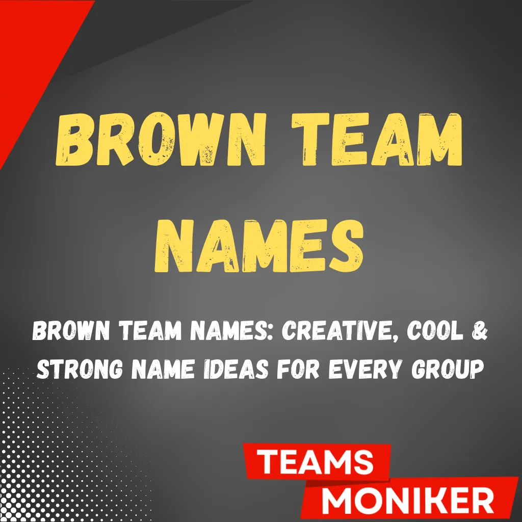 Brown Team Names